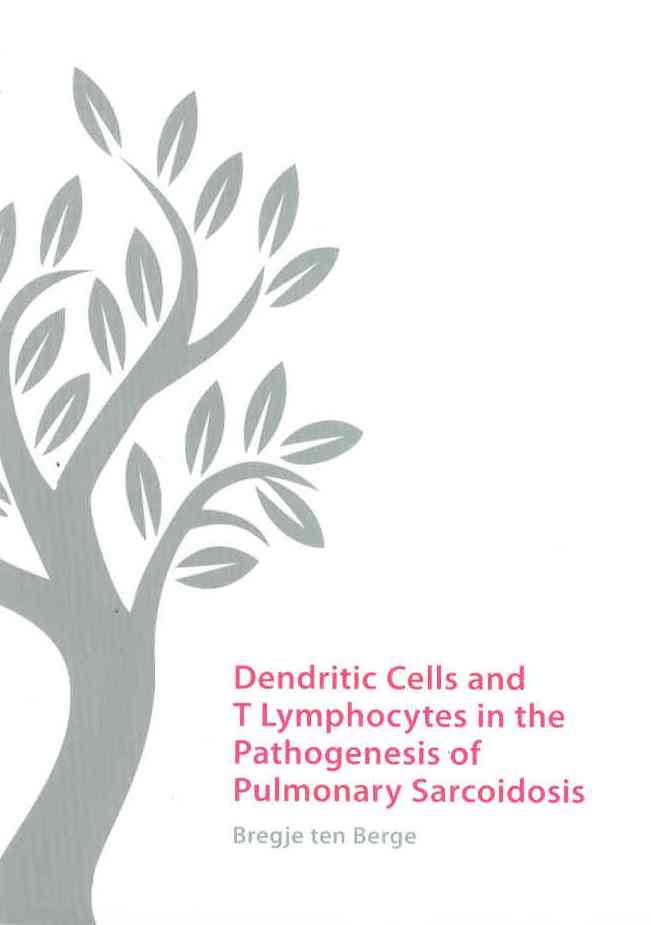 Berge ten - Dendritic Cells and T Lymphocytes in the Pathogenesis of Pulmonary Sarcoidosis